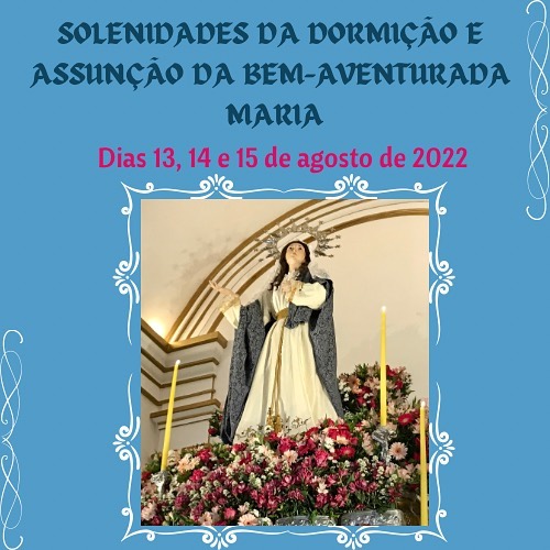 Solenes Comemorações da Dormição e Assunção da Santíssima Virgem Maria